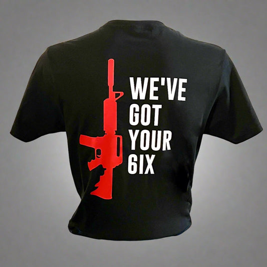 416 TACTICAL: We've Got Your 6ix T-Shirt