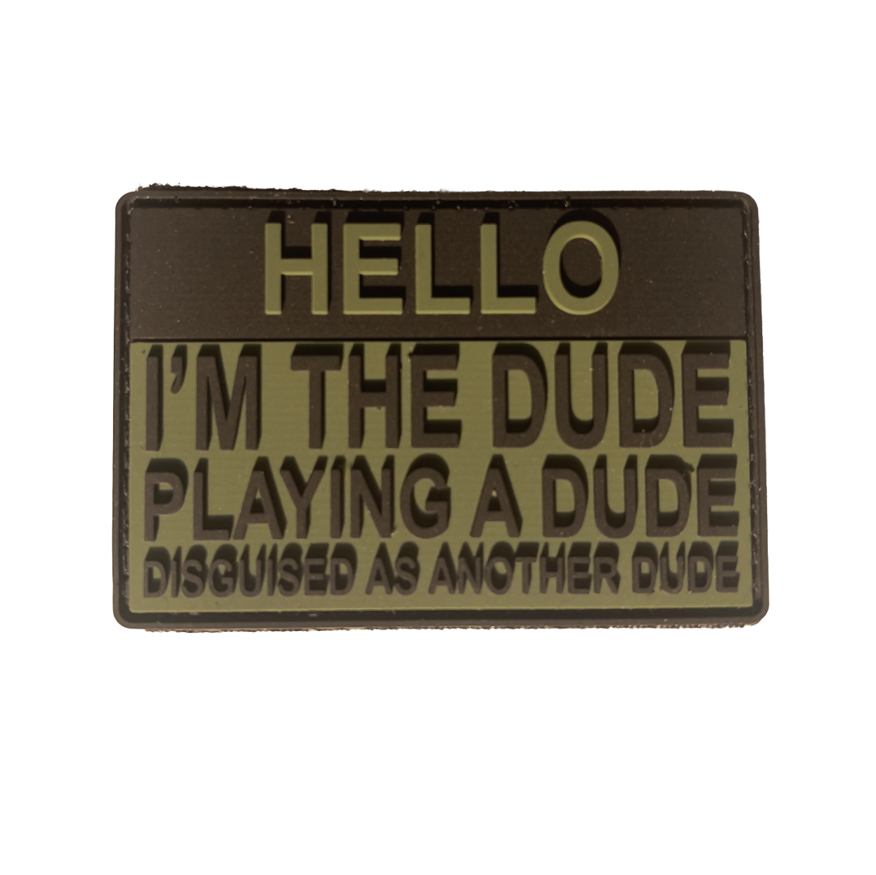 TACTICAL INNOVATIONS: "Hello, I'm the Dude Playing A Dude" PVC Morale Patch