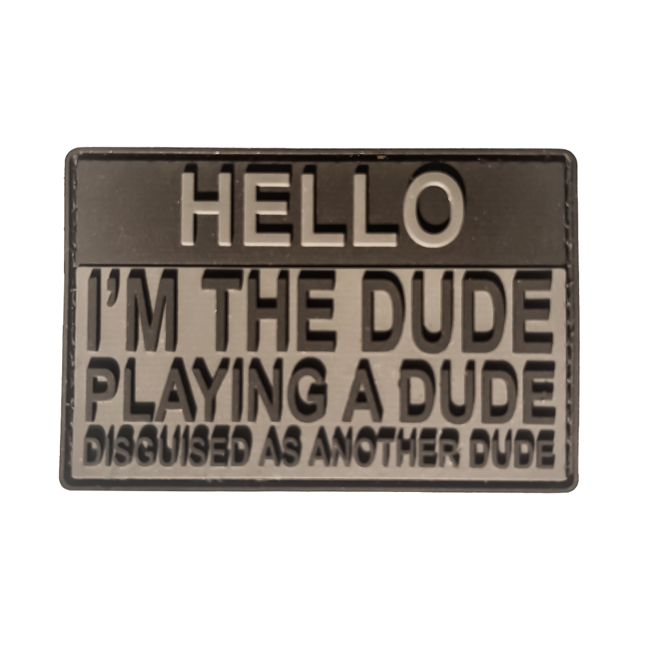 TACTICAL INNOVATIONS: "Hello, I'm the Dude Playing A Dude" PVC Morale Patch