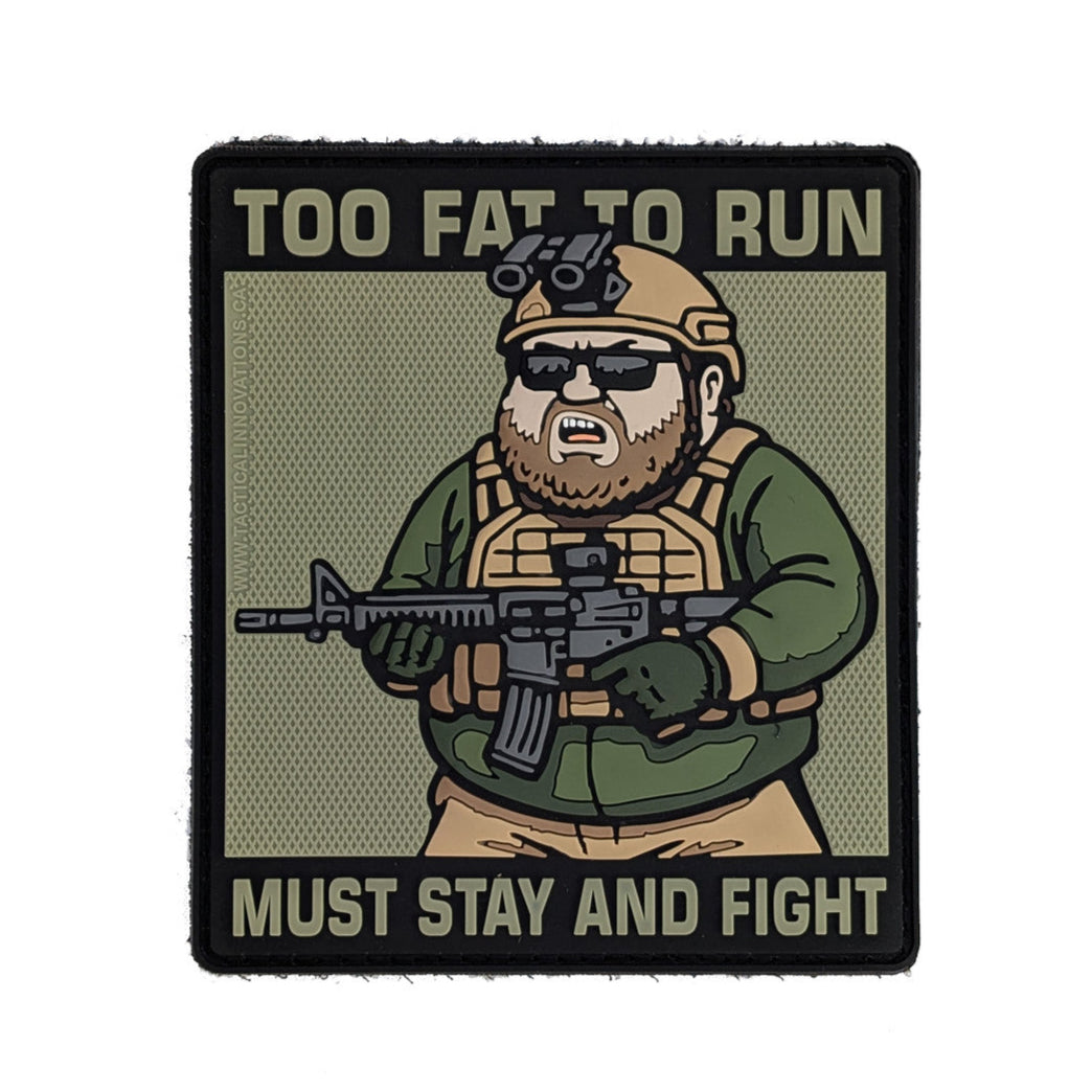 TACTICAL INNOVATIONS: Too Fat to Run, Must Stay and Fight, PVC Morale Patch
