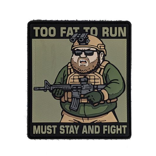 TACTICAL INNOVATIONS: Too Fat to Run, Must Stay and Fight, PVC Morale Patch