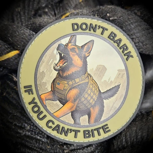 TACTICAL GEAR JUNKIE: Don't Bark If You Can't Bite 3.5" PVC Patch